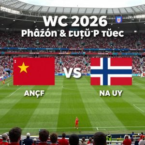 WC 2026: Phân Tích & Dự Đoán Tứ Kết Anh vs Na Uy (12/07)